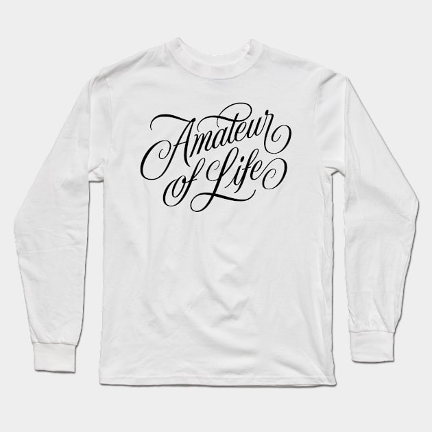 Amateur of Life. Long Sleeve T-Shirt by bjornberglund